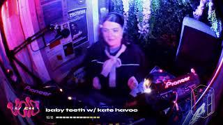 baby teeth w/ kate havoc || 24.10.24