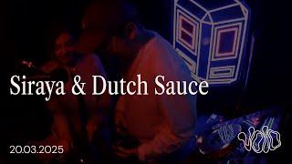 Siraya & Dutch Sauce || 20.03.25
