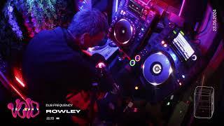 Dub Frequency w/ Rowley || 23.05.24