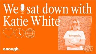 Void x Enough || A chat with co-founder, Katie White