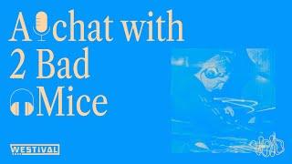 Westival 2024 || A chat with 2 Bad Mice