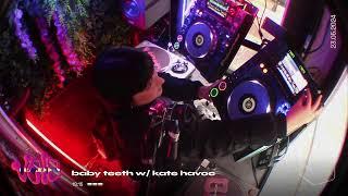 baby teeth w/ kate havoc || 23.05.24