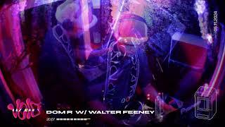 Dom R w/ Walter Feeney || 05.11.24
